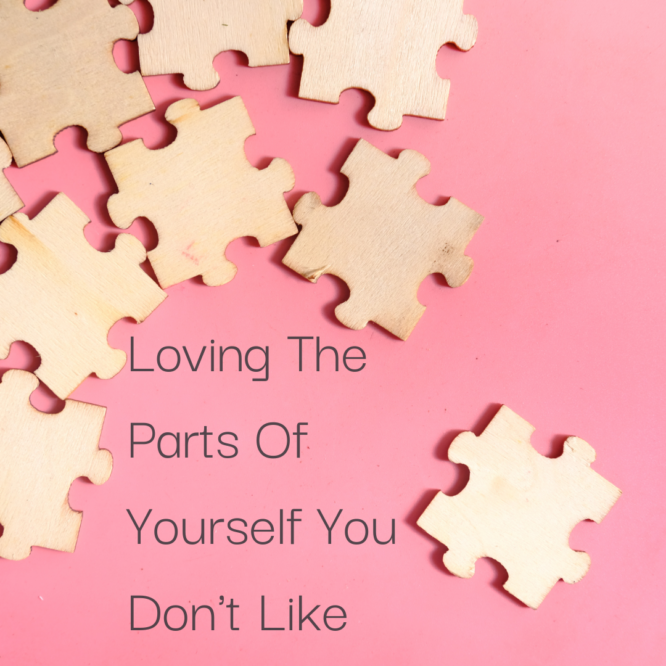 A picture with puzzle pieces with text that reads loving the parts of yourself you don't like